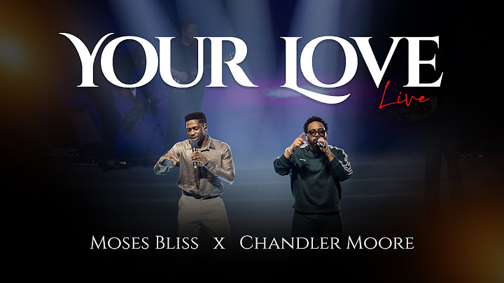 Moses Bliss X Chandler Moore - Your Love (Live At House On The Rock)