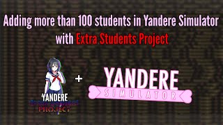 How to add more than 100 students in Yandere Simulator | New Students with Extra Students Project