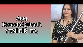 Aşıq Kəmalə Qubadlı-Dağlar Sözlətifə Rəşid