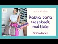 Como fazer uma pasta pra notebook multiuso | PAP|