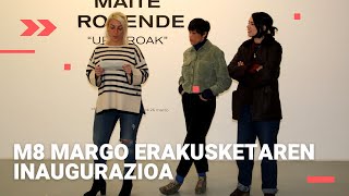 M8 | ERAKUSKETA BIKOITZAREN INAUGURAZIOA