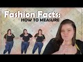 FASHION FACTS: HOW TO MEASURE -- PLUS SIZE -- ALL SIZES