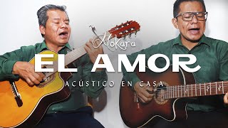 Mokara - El Amor (Acústico en Casa)