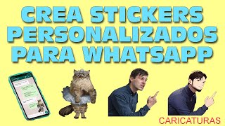 Crear sticker para Whatsapp personalizados con fotos y caricaturas