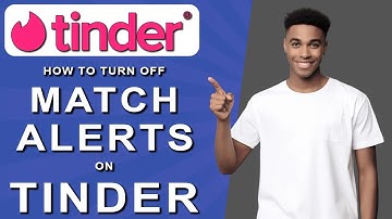 How to turn off match alerts on tinder (2024)