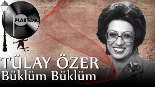 Tülay Özer - Büklüm Büklüm (Kaliteli Kayıt)