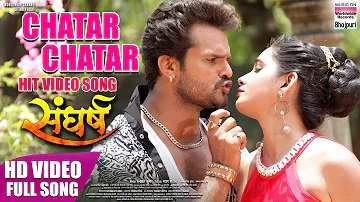 CHATAR CHATAR | KHESARI LAL YADAV, RITU SINGH,PRIYANKA SINGH | HD VIDEO SONG 2018