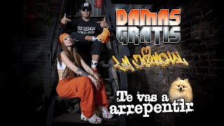 Damas Gratis &amp; La Joaqui - Te vas a arrepentir (Video Oficial)