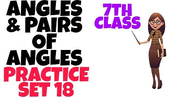 7TH MATHS | CHAPTER 4 ANGLES & PAIRS OF ANGLES | PRACTICE SET 18 | SSC BOARD |