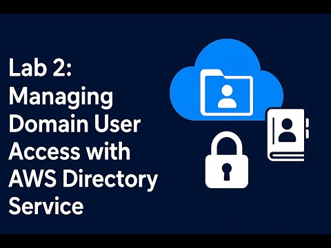 Lab 2: Managing Domain User Access with AWS Directory Service