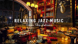Smooth Jazz Piano Music for Work, Relax ☕ Warm Jazz Instrumental Music in Cozy Coffee Shop Ambience