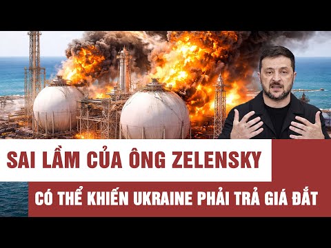 Toàn cảnh 18/7: Sai lầm của ông Zelensky có thể khiến Ukraine phải trả giá đắt