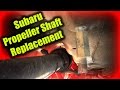 Subaru Propeller Shaft Replacement (Driveshaft)