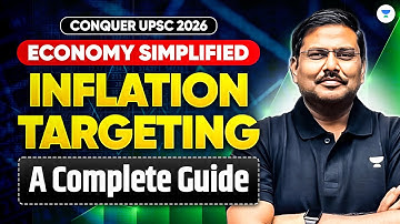 Economy Simplified: Inflation Targeting Explained | UPSC Prelims & Mains 2026
