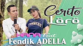 Hana Monina Fendik Mahesa - Cerito Loro  Hana Feat Fendik Adella | Dangdut 