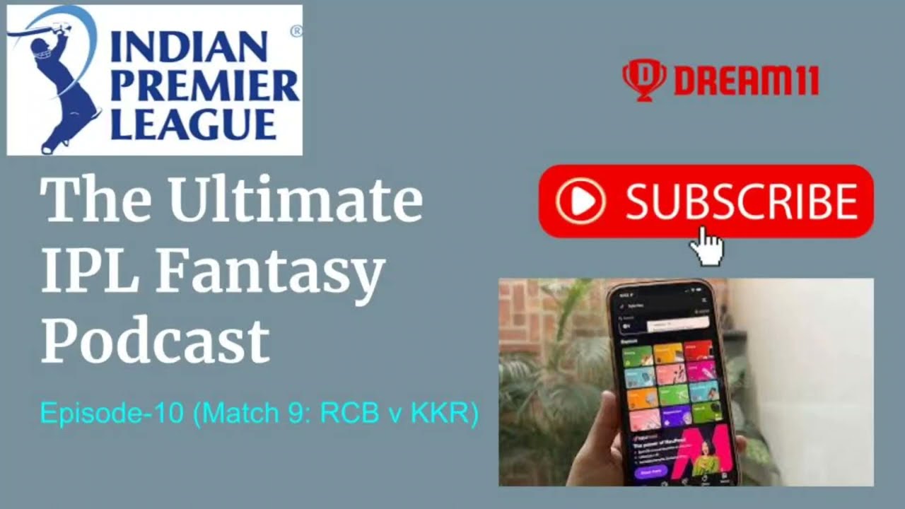 EP-10: The Ultimate IPL Fantasy Podcast, Game 9: KKR v RCB. 