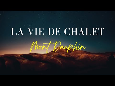 LA VIE DE CHALET - Mont-Dauphin