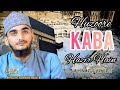 Huzoor e kaaba hazir hain  new hajj kalam 2023  muhammad aliyan qadri