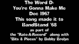 Word D -  You're Gonna Make Me 1967