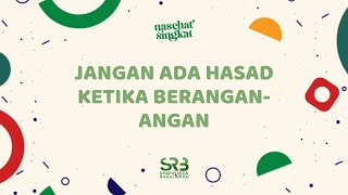 Jangan Ada Hasad Ketika Berangan Angan - Ustadz Dr Syafiq Riza Basalamah, MA