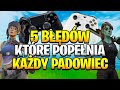 5 Błędów, które popełnia każdy padowiec! (PC/PS4/XBOX)