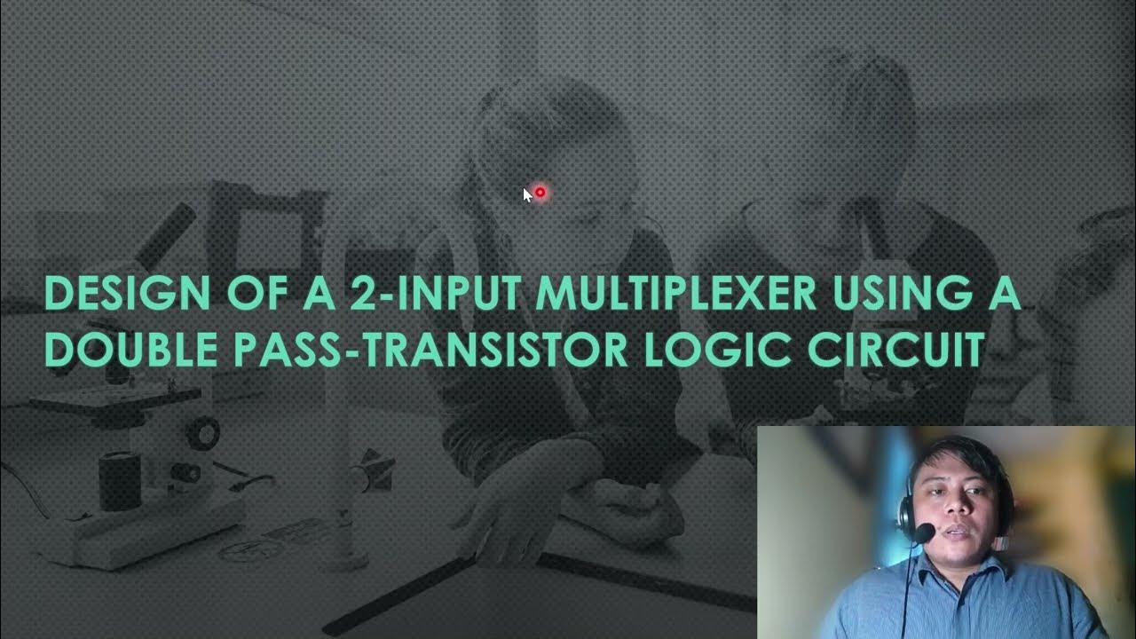 Design 2-Input Multiplexer Using Double Pass-Transistor Logic - YouTube