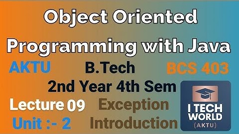 OOPs with Java Unit 2(Lec : 09) Exception Handling: Introduction Type etc. B.Tech AKTU 2 Year CSE/IT