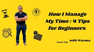 How I Manage My Time: 4 Tips for Beginners