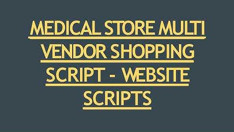 Medical Store Multi Vendor Script - ScriptStore
