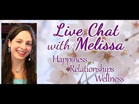 Live Chat With Melissa! Wellness Q&A! Meditation, Massage, Health, Relationships