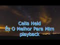 Play back És o melhor pra mim - Celia Held - gospel