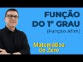 Funo do 1 grau funo afim  matemtica do zero  funes  aula 01