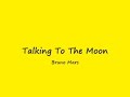 Talking To The Moon - Bruno Mars (Lirik dan Terjemahannya)