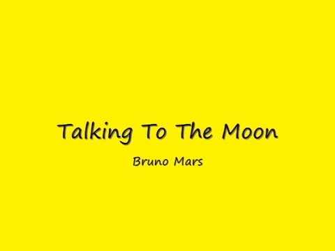 Talking To The Moon - Bruno Mars (Lirik Dan Terjemahannya)
