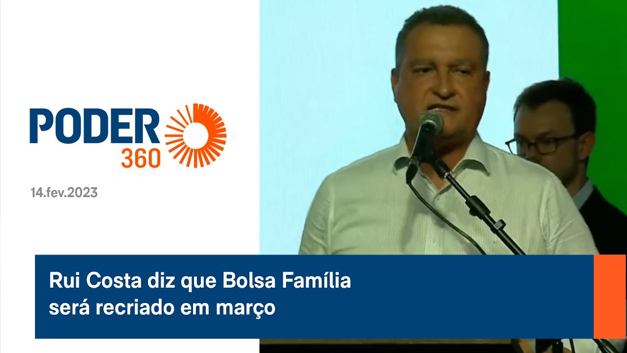 Rui Costa diz que Bolsa Família será recriado em março