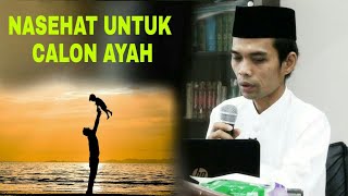 Nasehat Untuk Calon Seorang Ayah~Ceramah terbaru ustadz Abdul Somad