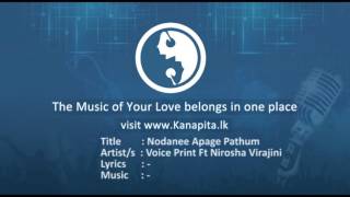 Video thumbnail of "Nodanee Apage Pathum - Voice Print Ft Nirosha Virajini"