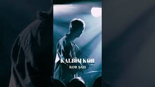 Kalbi̇m Kor - Kor Şah Müzi̇k