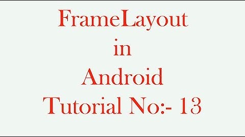 FrameLayout in Android