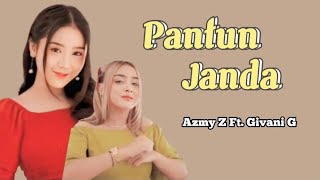 PANTUN JANDA (lirik lagu) - Azmy Z Ft. Givani G