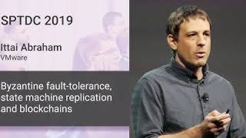 Ittai Abraham — Byzantine fault tolerance, state machine replication and blockchains. Part 2.