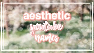 17 aesthetic UNTAKEN YouTube names || stxrley ✰