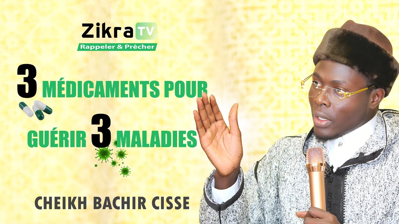 3 Médicaments pour guérir 3 Maladies - Cheikh Bachir Cissé