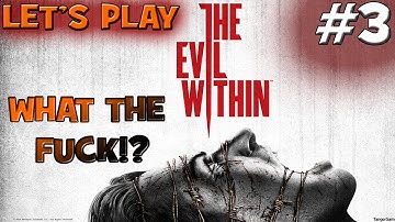 WHAT THE ACTUAL FUCK IS GOING ON!? - The Evil Within Gameplay Walkthrough Part 3