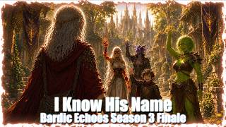 I Know His Name – A Haunting D&D Epilogue Song | Bardic Echoes Season 3