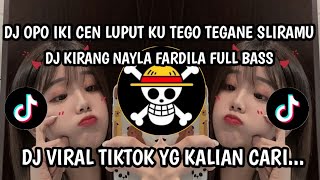 Download Lagu DJ OPO IKI CEN LUPUT KU TEGO TEGANE SLIRAMU || DJ KIRANG NAYLA FARDILA FULL BASS VIRAL TIKTOK MP3