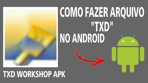 🔴COMO CRIAR ARQUIVO ( TXD ) NO ANDROID COM TXD WORKSHOP 🔴