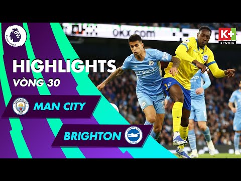 MAN CITY - BRIGHTON: TIẾP SỨC NHỜ HÀNG THỦ ĐỐI PHƯƠNG, CUỘC ĐUA CÀNG HẤP DẪN | NGOẠI HẠNG ANH 21/22