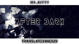 แปลเพลง/คำอ่าน - After Dark - Mr.Kitty