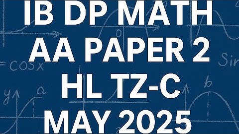 IB DP Math AA HL Paper-2 May 2025 TZ-C Full Solutions